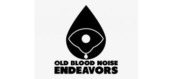 OLD BLOOD NOISE ENDEAVORS